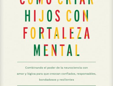Fortaleza mental en los hijos: guía práctica