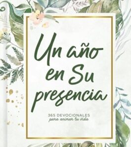 Un año en su presencia: sentir a Dios en lo cotidiano