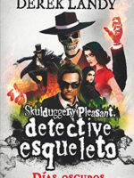 El detective esqueleto - Dias obscuros