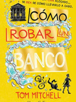 Como robar un banco