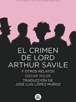 El crimen de Lord Arthur Savile y otros relatos - Oscar Wilde + 14